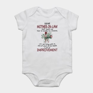 Dear mother in law don_t teach me how to handle my children Baby Bodysuit